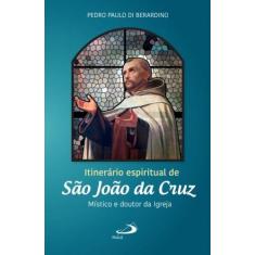 Itinerário espiritual de São João da Cruz - PAULUS EDITORA, 3