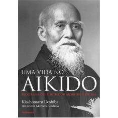 Livro - Uma Vida No Aikido