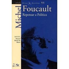 Livro - Ditos e Escritos Vol. VI - Repensar a Política