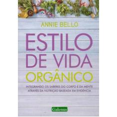 Estilo de Vida Orgânico. Integrando Os Saberes do Corpo e da Mente Atr