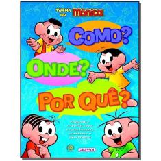 Turma da Mônica - Como? Onde? Por Quê?