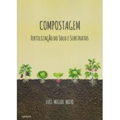 Compostagem, Fertilização do Solo e Substratos