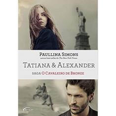Tatiana & Alexander (Saga O Cavaleiro De Bronze)