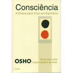 Consciência: a Chave Para Viver em Equilíbrio
