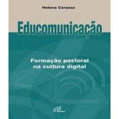 Educomunicação Formação Pastoral Na Cultura Digital