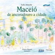 Maceió: de ancoradouro a cidade