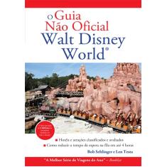 O Guia Não Oficial Walt Disney World