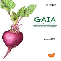 Gaia, o lado oculto das plantas: o lado oculto das plantas - Tubérculos, rizomas, raízes e bulbos