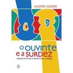 Livro O Ouvinte E A Surdez - Parabola Editorial