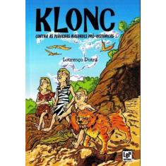 Klonc: Contra as Pequenas  Maldades Pré-históricas - LER EDITORA(ANTIG