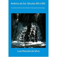 América do Sul. Séculos XXI e XXII