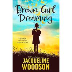 Brown Girl Dreaming: Jacqueline Woodson