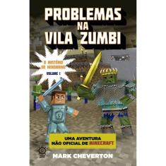 Livro - Problemas na Vila Zumbi (Vol. 1 Minecraft: O mistério de Herobrine)