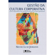 Gestão da cultura corporativa: Como as organizações de alto desempenho gerenciam sua cultura organizacional