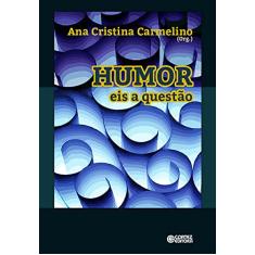 Humor eis a questão: eis a questão