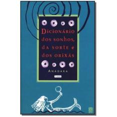 Dicionario Dos Sonhos, Da Sorte E Dos Orixás - Pallas Editora