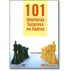 101 Aberturas Surpresa No Xadrez - Ciencia Moderna