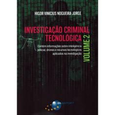 Investigacao Criminal Tecnologica - Vol. 2 - Simulado Com 500 Questoes Comentadas