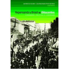 Livro - Repensando O Brasil Do Oitocentos