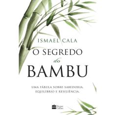 Livro - O segredo do bambu: Uma fábula sobre sabedoria, equilíbrio e resiliência