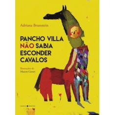 Livro - Pancho Villa não sabia esconder cavalos