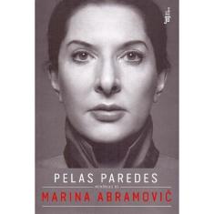 Pelas Paredes: Memórias de Marina Abramovic