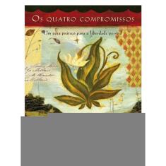 Os Quatro Compromissos (Edição Comemorativa)