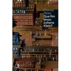 Livro - Que fim levou Juliana Klein?