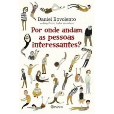 Livro - Por Onde Andam As Pessoas Interessantes