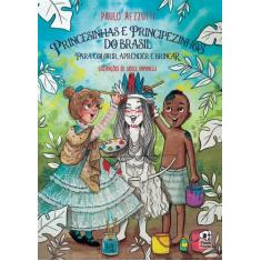 Livro - Princesinhas e Principezinhos do Brasil para colorir, aprender