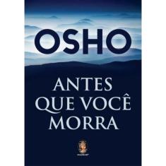 Antes Que Voce Morra - Revelacoes Sobre O Caminho Sufi