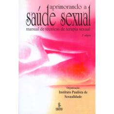 Livro - Aprimorando a saude sexual: manual de técnicas de terapia sexual