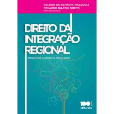 Livro - Direito Da Integração Regional - 1ª Edição De 2015