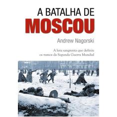 Livro - A Batalha De Moscou