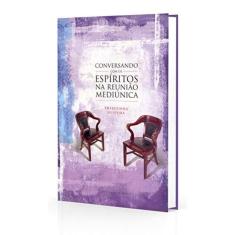 Conversando Com Os Espiritos Na Reuniao Mediunica - 2