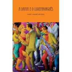 Livro - A dama e o luxemburguês