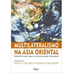Livro - Multilateralismo Na Ásia Oriental