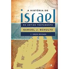 História de Israel no Antigo Testamento - 2ª Edição Revisada