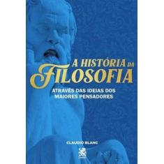 Livro A História da Filosofia Claudio Blanc