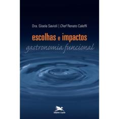 Escolhas E Impactos - Gastronomia Funcional