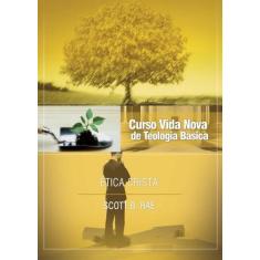 Curso Vida Nova De Teologia Básica  Vol. 12  Ética Cristã  Scott B. Ra