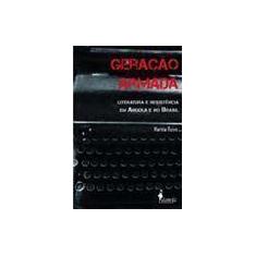 Geração Armada - Literatura e Resistência Em Angola e No Brasil - ALAM