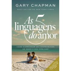 As 5 linguagens do amor - 3ª edição: Como expressar um compromisso de amor a seu cônjuge