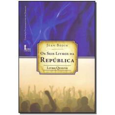 Seis Livros da República, Os - Livro 5 - ICONE                        