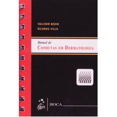 Livro - Manual De Condutas Em Dermatologia
