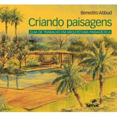 Livro - Criando paisagens: Guia de arquitetura paisagística