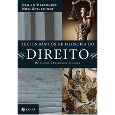 Textos básicos de filosofia do direito: De Platão a Frederick Schauer