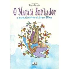 O Marajá Sonhador e Outras Histórias Mana Nãna - Lge-Ler, 3