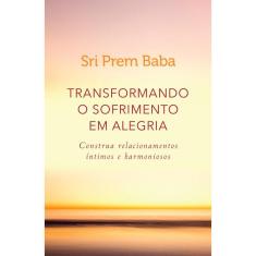 Transformando o Sofrimento em Alegria