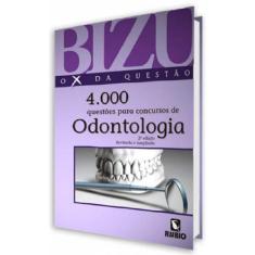 Bizu De Odontologia - 4000 Questões Selecionadas Para Concursos - Edit